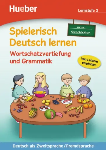 Techmer, Low - Spielerisch Deutsch lernen. Wortschatzvertiefung und Grammatik – neue Geschichten. Lernstufe 3 Techmer, Low - Spielerisch Deutsch lernen. Wortschatzvertiefung und Grammatik – neue Geschichten. Lernstufe 3 обложка книги