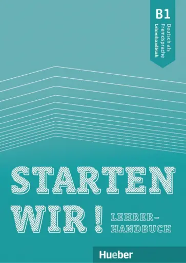 Gerassimos Tsigantes - Starten wir! B1. Lehrerhandbuch. Deutsch als Fremdsprache Gerassimos Tsigantes - Starten wir! B1. Lehrerhandbuch. Deutsch als Fremdsprache обложка книги