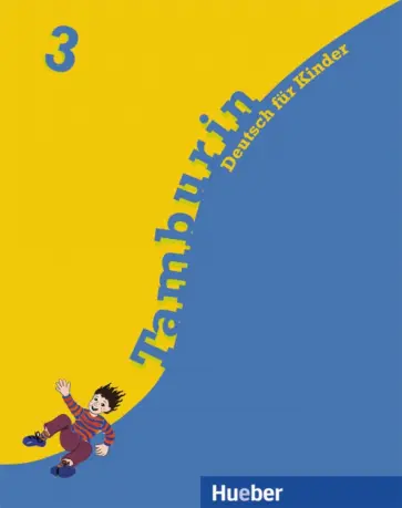 Buttner, Kopp - Tamburin 3. Lehrbuch. Deutsch für Kinder. Deutsch als Fremdsprache Buttner, Kopp - Tamburin 3. Lehrbuch. Deutsch für Kinder. Deutsch als Fremdsprache обложка книги