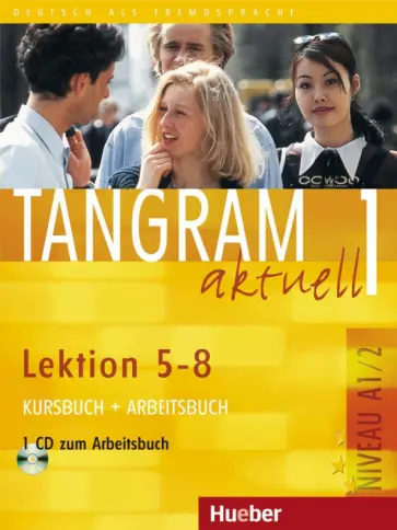 Dallapiazza, von - Tangram aktuell 1 – Lektion 5–8. Kursbuch + Arbeitsbuch mit Audio-CD zum Arbeitsbuch Dallapiazza, von - Tangram aktuell 1 – Lektion 5–8. Kursbuch + Arbeitsbuch mit Audio-CD zum Arbeitsbuch обложка книги