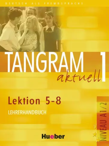 Alke, Dallapiazza - Tangram aktuell 1. Lektion 5–8. Lehrerhandbuch. Deutsch als Fremdsprache Alke, Dallapiazza - Tangram aktuell 1. Lektion 5–8. Lehrerhandbuch. Deutsch als Fremdsprache обложка книги