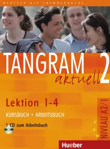 Dallapiazza, von - Tangram aktuell 2. Lektion 1–4. Kursbuch + Arbeitsbuch mit Audio-CD zum Arbeitsbuch Dallapiazza, von - Tangram aktuell 2. Lektion 1–4. Kursbuch + Arbeitsbuch mit Audio-CD zum Arbeitsbuch обложка книги