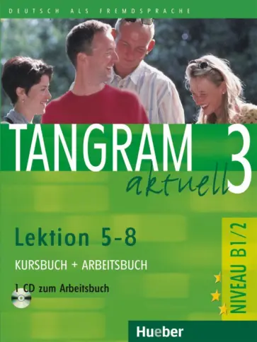 Dallapiazza, von - Tangram aktuell 3 – Lektion 5–8. Kursbuch + Arbeitsbuch mit Audio-CD zum Arbeitsbuch Dallapiazza, von - Tangram aktuell 3 – Lektion 5–8. Kursbuch + Arbeitsbuch mit Audio-CD zum Arbeitsbuch обложка книги