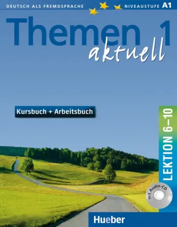 Themen aktuell 1. Kursbuch und Arbeitsbuch. Lektion 6–10 (+CD)