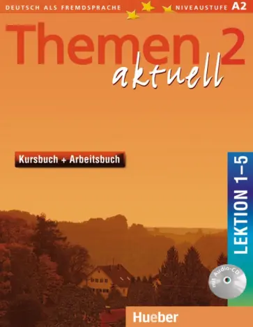 Aufderstrabe, Muller - Themen aktuell 2. Kursbuch und Arbeitsbuch. Lektion 1–5 (+CD) Aufderstrabe, Muller - Themen aktuell 2. Kursbuch und Arbeitsbuch. Lektion 1–5 (+CD) обложка книги