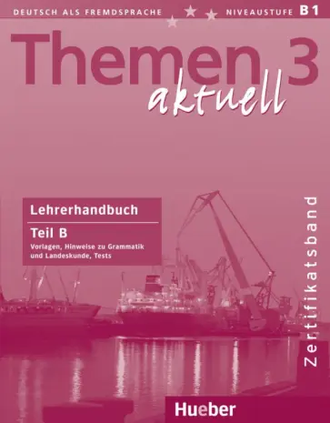 Tomaszewski, Hollerung - Themen aktuell 3. Zertifikatsband. Lehrerhandbuch. Teil B. Deutsch als Fremdsprache Tomaszewski, Hollerung - Themen aktuell 3. Zertifikatsband. Lehrerhandbuch. Teil B. Deutsch als Fremdsprache обложка книги