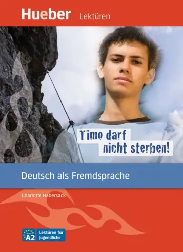 Charlotte Habersack - Timo darf nicht sterben! Leseheft. Deutsch als Fremdsprache Charlotte Habersack - Timo darf nicht sterben! Leseheft. Deutsch als Fremdsprache обложка книги