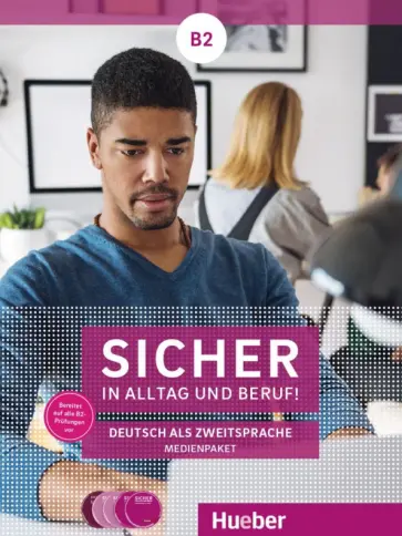 Schwalb, Perlmann-Balme - Sicher in Alltag und Beruf! B2. 2 Audio-CDs zum Kursbuch, 2 Audio-CDs zum Arbeitsbuch und 1 DVD Schwalb, Perlmann-Balme - Sicher in Alltag und Beruf! B2. 2 Audio-CDs zum Kursbuch, 2 Audio-CDs zum Arbeitsbuch und 1 DVD обложка книги