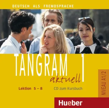 Schonherr, Dallapiazza - Tangram aktuell 1. Lektion 5-8. A1/2. Deutsch als Fremdsprache. Audio-CD zum Kursbuch Schonherr, Dallapiazza - Tangram aktuell 1. Lektion 5-8. A1/2. Deutsch als Fremdsprache. Audio-CD zum Kursbuch обложка книги