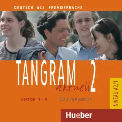 Обложка книги Tangram aktuell 2 – Lektion 1–4. Audio-CD zum Kursbuch. Deutsch als Fremdsprache, Dallapiazza Rosa-Maria, von Jan Eduard, Schonherr Til