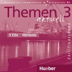 Обложка книги Themen aktuell 3. Zertifikatsband. 3 Audio-CDs Hörtexte, Perlmann-Balme Michaela, Specht Franz, Tomaszewski Andreas