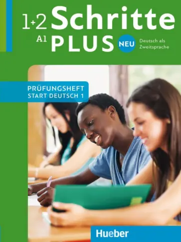 Schritte plus Neu. Prüfungsheft Start Deutsch 1 mit Audio-CD. Deutsch als Zweitsprache Schritte plus Neu. Prüfungsheft Start Deutsch 1 mit Audio-CD. Deutsch als Zweitsprache обложка книги