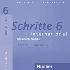 Обложка книги Schritte international 6. Aktualisierte Ausgabe. 2 Audios-CDs zum Kursbuch, Hilpert Silke, Schumann Anja, Robert Anne