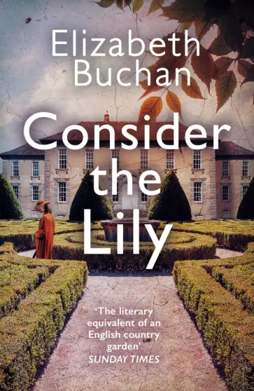 Elizabeth Buchan - Consider the Lily обложка книги