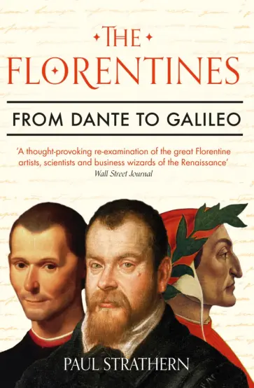 Paul Strathern - The Florentines. From Dante to Galileo обложка книги