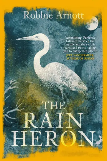 Robbie Arnott - The Rain Heron обложка книги