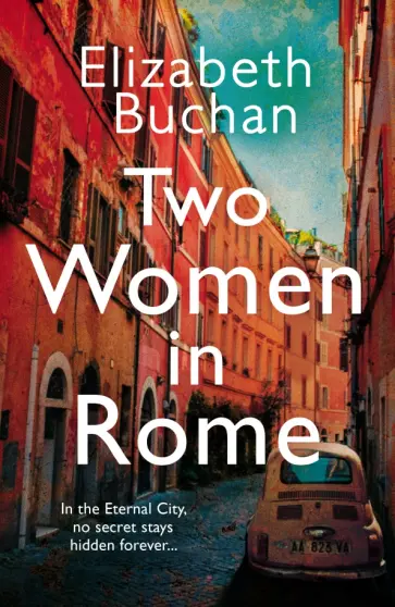 Elizabeth Buchan - Two Women in Rome Elizabeth Buchan - Two Women in Rome обложка книги
