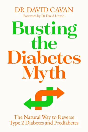 David Cavan - Busting the Diabetes Myth. The Natural Way to Reverse Type 2 Diabetes and Prediabetes обложка книги