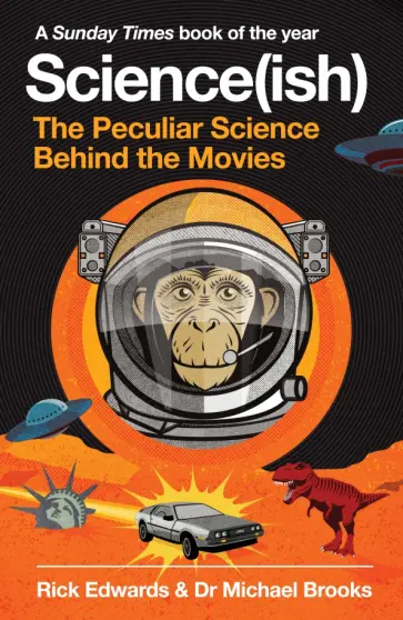 Edwards, Брукс - Science(ish). The Peculiar Science Behind the Movies Edwards, Брукс - Science(ish). The Peculiar Science Behind the Movies обложка книги