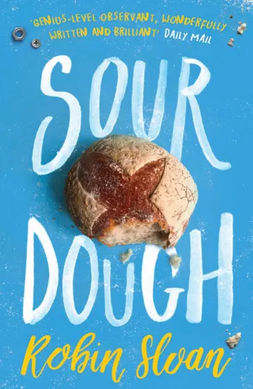 Robin Sloan - Sourdough обложка книги
