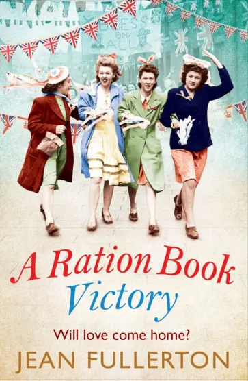 Jean Fullerton - A Ration Book Victory Jean Fullerton - A Ration Book Victory обложка книги