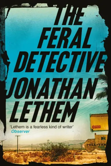 Jonathan Lethem - The Feral Detective Jonathan Lethem - The Feral Detective обложка книги