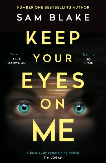 Sam Blake - Keep Your Eyes on Me Sam Blake - Keep Your Eyes on Me обложка книги