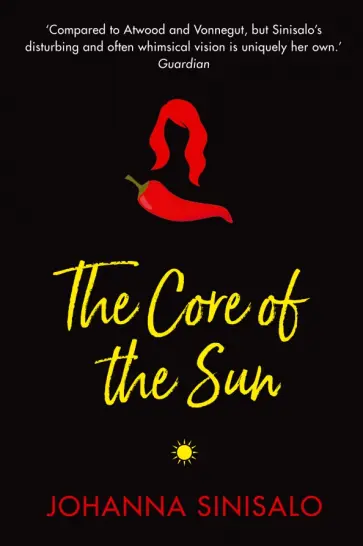 Johanna Sinisalo - The Core of the Sun Johanna Sinisalo - The Core of the Sun обложка книги