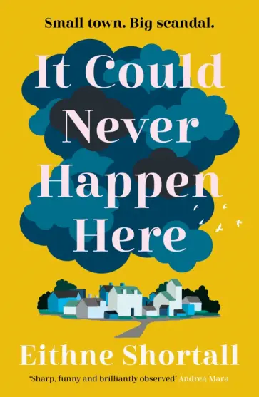 Eithne Shortall - It Could Never Happen Here Eithne Shortall - It Could Never Happen Here обложка книги
