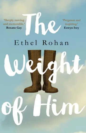 Ethel Rohan - The Weight of Him обложка книги