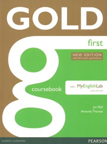 Bell, Thomas - Gold. First. Coursebook with Online Audio and MyEnglishLab. With 2015 Exam Specifications обложка книги