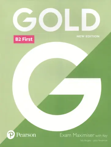 Burgess, Newbrook - Gold. New Edition. First. Exam Maximiser with key обложка книги