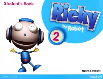 Naomi Simmons - Ricky the Robot 2. Student's Book Naomi Simmons - Ricky the Robot 2. Student's Book обложка книги