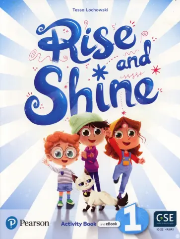 Tessa Lochowski - Rise and Shine. Level 1. Activity Book and Pupil's eBook Tessa Lochowski - Rise and Shine. Level 1. Activity Book and Pupil's eBook обложка книги