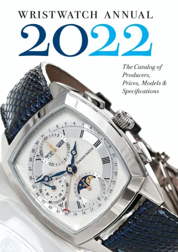Wristwatch Annual 2022. The Catalog of Producers, Prices, Models, and Specifications Wristwatch Annual 2022. The Catalog of Producers, Prices, Models, and Specifications обложка книги