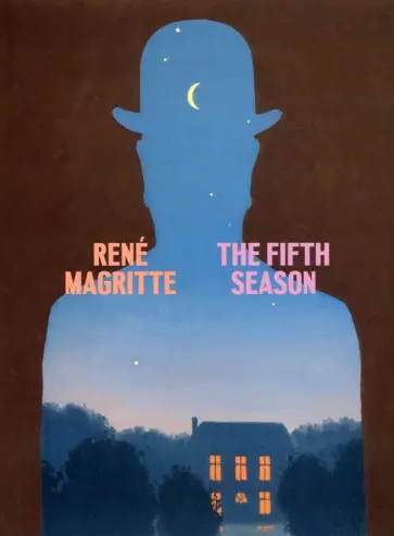 Rene Magritte. The Fifth Season Rene Magritte. The Fifth Season обложка книги