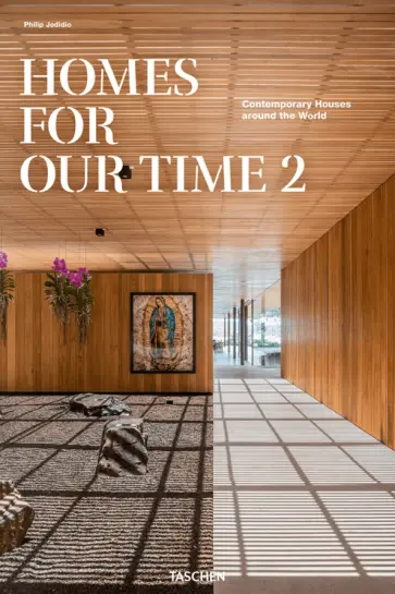 Philip Jodidio - Homes for Our Time 2. Contemporary Houses around the World обложка книги