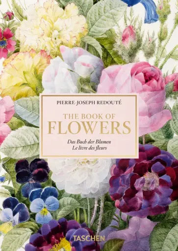 Pierre-Joseph Redoute - The Book of Flowers Pierre-Joseph Redoute - The Book of Flowers обложка книги