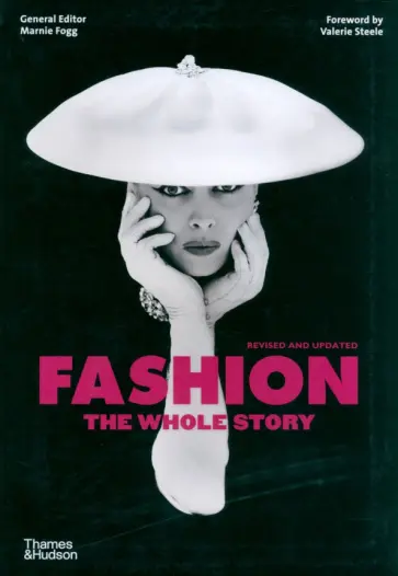 Fogg, Стил - Fashion. The Whole Story Fogg, Стил - Fashion. The Whole Story обложка книги