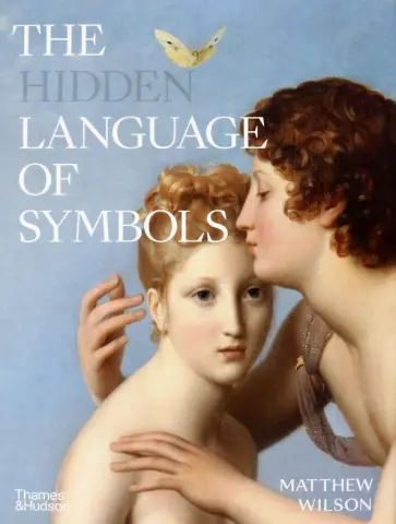 Matthew Wilson - The Hidden Language of Symbols Matthew Wilson - The Hidden Language of Symbols обложка книги