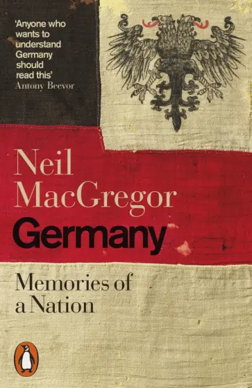 Neil MacGregor - Germany. Memories of a Nation обложка книги