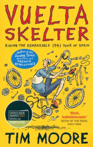 Tim Moore - Vuelta Skelter. Riding the Remarkable 1941 Tour of Spain обложка книги