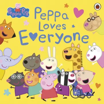 Lauren Holowaty - Peppa Loves Everyone Lauren Holowaty - Peppa Loves Everyone обложка книги