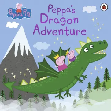 Lauren Holowaty - Peppa's Dragon Adventure Lauren Holowaty - Peppa's Dragon Adventure обложка книги