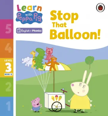 Stop That Balloon! Level 3 Book 12 обложка книги