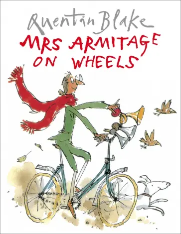 Quentin Blake - Mrs Armitage on Wheels Quentin Blake - Mrs Armitage on Wheels обложка книги