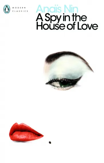 Anais Nin - A Spy In The House Of Love обложка книги