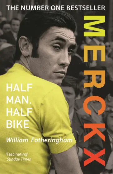 William Fotheringham - Merckx. Half Man, Half Bike обложка книги