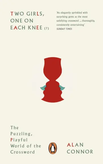 Alan Connor - Two Girls, One on Each Knee. The Puzzling, Playful World of the Crossword обложка книги