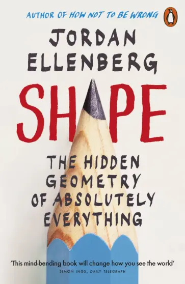 Jordan Ellenberg - Shape. The Hidden Geometry of Absolutely Everything обложка книги